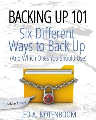 Biztonsági mentés 101: A számítógép biztonsági mentésének hat különböző módja (és hogy melyiket érdemes használni) - Backing Up 101: Six Different Ways to Back Up Your Computer (And Which Ones You Should Use)