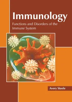 Immunológia: Az immunrendszer funkciói és zavarai - Immunology: Functions and Disorders of the Immune System