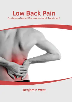 Low Back Pain: Evidence-Based Prevention and Treatment (Alacsony hátfájás: bizonyítékokon alapuló megelőzés és kezelés) - Low Back Pain: Evidence-Based Prevention and Treatment