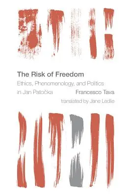 A szabadság kockázata: Etika, fenomenológia és politika Jan Patockánál - The Risk of Freedom: Ethics, Phenomenology and Politics in Jan Patocka