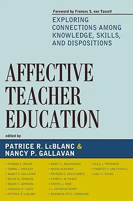 Affektív tanárképzés: A tudás, a készségek és a diszpozíciók közötti kapcsolatok feltárása - Affective Teacher Education: Exploring Connections among Knowledge, Skills, and Dispositions