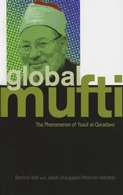 Globális mufti: Yusuf Al-Qaradawi jelensége - Global Mufti: The Phenomenon of Yusuf Al-Qaradawi