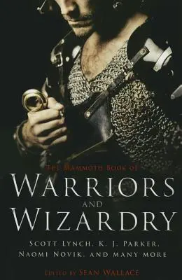 The Mammoth Book of Warriors and Wizardry (A harcosok és varázslók mamutkönyve) - The Mammoth Book of Warriors and Wizardry