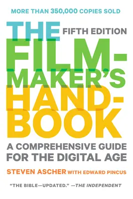 A filmkészítők kézikönyve: Átfogó útmutató a digitális korban: Ötödik kiadás - The Filmmaker's Handbook: A Comprehensive Guide for the Digital Age: Fifth Edition