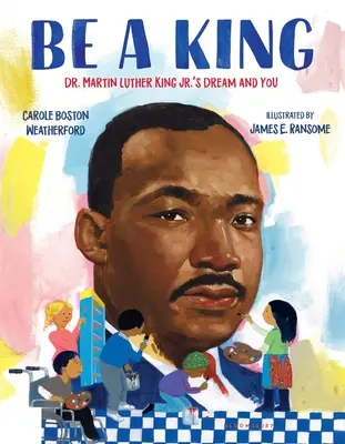 Légy király: Dr. Martin Luther King Jr. álma és Ön - Be a King: Dr. Martin Luther King Jr.'s Dream and You