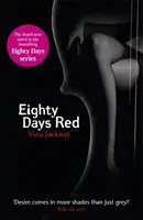 Osmdesát dní Red - Třetí pulzující a romantický román ze série, který si musíte přečíst toto léto - Eighty Days Red - The third pulse-racing and romantic novel in the series you need to read this summer