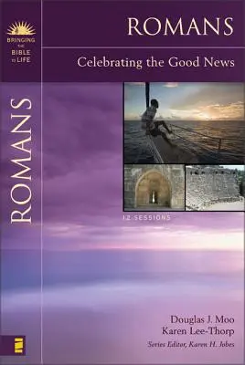 Rómaiakhoz írt levél: Az örömhír ünneplése - Romans: Celebrating the Good News