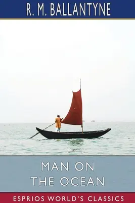 Ember az óceánon (Esprios Classics) - Man on the Ocean (Esprios Classics)