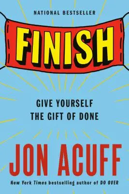 Befejezés: Give Yourself the Gift of Done - Finish: Give Yourself the Gift of Done