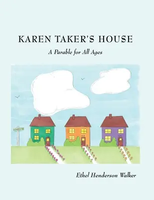 Karen Taker háza: A Parable for All Ages - Karen Taker's House: A Parable for All Ages
