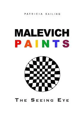 Malevics-festékek: Malevichev: A látó szem - Malevich Paints: The Seeing Eye