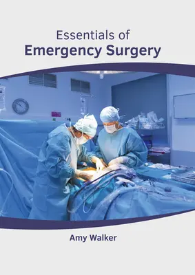 A sürgősségi sebészet alapjai - Essentials of Emergency Surgery