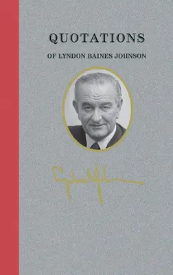 Lyndon Baines Johnson idézetei - Quotations of Lyndon Baines Johnson