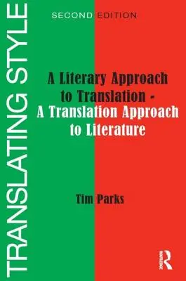 A stílus fordítása: A Translation Approach to Literature - A fordítás megközelítése az irodalomban - Translating Style: A Literary Approach to Translation - A Translation Approach to Literature