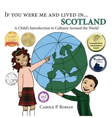 Ha én lennék és... Skóciában élnék: Egy gyermek bevezetése a világ kultúráiba - If You Were Me and Lived in...Scotland: A Child's Introduction to Cultures Around the World