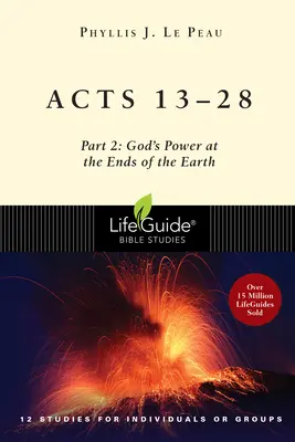 ApCsel 13-28: 2. rész: Isten hatalma a világ végén - Acts 13-28: Part 2: God's Power at the Ends of the Earth