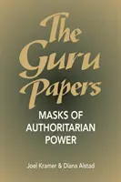 Guru Papers - A tekintélyelvű hatalom maszkjai - Guru Papers - Masks of Authoritarian Power