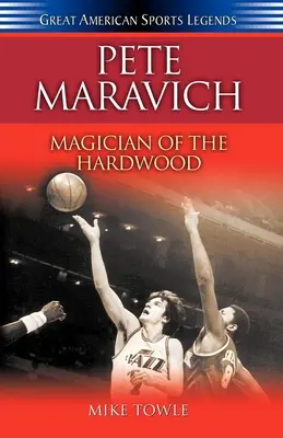 Pete Maravich: A keményfa mágusa - Pete Maravich: Magician of the Hardwood