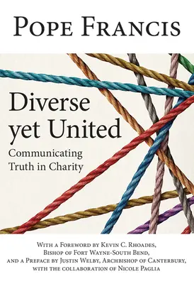 Sokszínűség és egység: Az igazság kommunikálása a szeretetben - Diverse Yet United: Communicating Truth in Charity