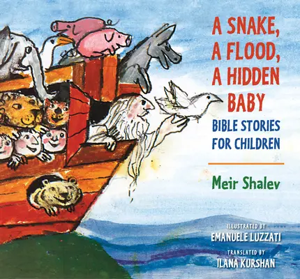 Egy kígyó, egy árvíz, egy elrejtett baba: Bibliai történetek gyerekeknek - A Snake, a Flood, a Hidden Baby: Bible Stories for Children