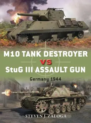 M10 harckocsi romboló vs StuG III rohamlöveg: Németország 1944 - M10 Tank Destroyer Vs StuG III Assault Gun: Germany 1944