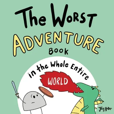 A legrosszabb kalandos könyv az egész világon - The Worst Adventure Book in the Whole Entire World