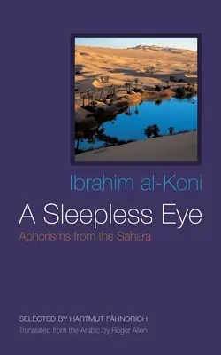 Egy álmatlan szem: Aforizmák a Szaharából - A Sleepless Eye: Aphorisms from the Sahara