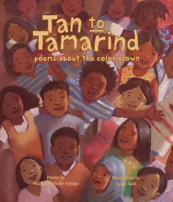 Tan a tamarindhoz: Versek a barna színről - Tan to Tamarind: Poems about the Color Brown