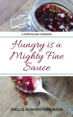 Hungry is a Mighty Fine Sauce (Az éhség egy nagyon finom szósz) - Hungry is a Mighty Fine Sauce