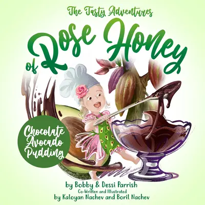 The Tasty Adventures of Rose Honey: Csokoládé-avokádó puding - The Tasty Adventures of Rose Honey: Chocolate Avocado Pudding