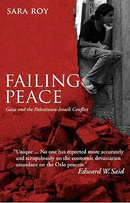 Failing Peace: Gáza és a palesztin-izraeli konfliktus - Failing Peace: Gaza And The Palestinian-Israeli Conflict