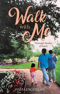 Walk With Me: A hit történetein keresztül - Walk With Me: Through Stories of Faith