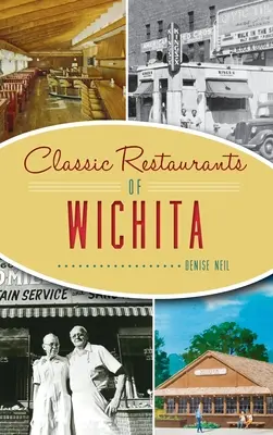 Wichita klasszikus éttermei - Classic Restaurants of Wichita