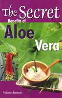 Az Aloe Vera titkos előnyei - Secret Benefits of Aloe Vera