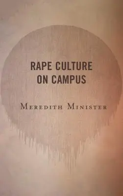 A nemi erőszak kultúrája az egyetemen - Rape Culture on Campus