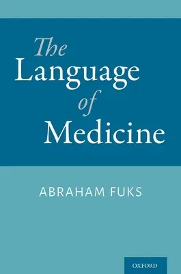 Az orvostudomány nyelve (Fuks Ábrahám (A McGill Egyetem orvosprofesszora)) - Language of Medicine (Fuks Abraham (Professor of Medicine Professor of Medicine McGill University))