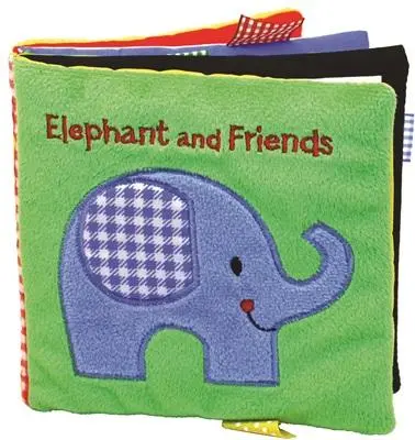 Elefánt és barátai: Puha és bolyhos könyv babának - Elephant and Friends: A Soft and Fuzzy Book for Baby