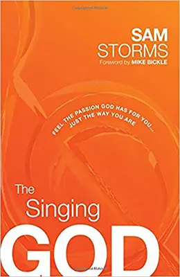 Az éneklő Isten: Érezd a szenvedélyt, amit Isten érez irántad... Pontosan úgy, ahogy vagy - The Singing God: Feel the Passion God Has for You... Just the Way You Are