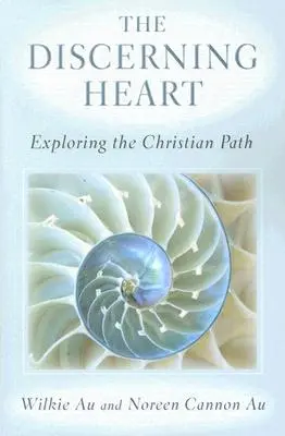 A megkülönböztető szív: A keresztény út felfedezése - The Discerning Heart: Exploring the Christian Path