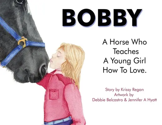 Bobby, a ló, aki megtanít egy fiatal lányt szeretni - Bobby, a Horse who Teaches a young Girl how to Love