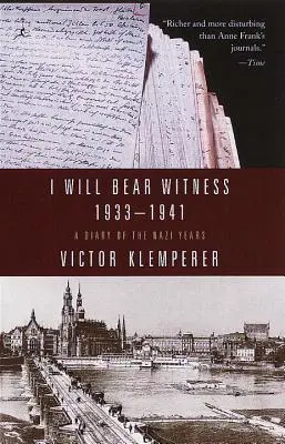 Tanúságot fogok tenni, 1. kötet: Napló a náci évekről: 1933-1941 - I Will Bear Witness, Volume 1: A Diary of the Nazi Years: 1933-1941