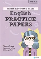 Pearson REVISE Key Stage 2 Key Stage SATs English Revision Practice Papers - otthoni tanuláshoz és a 2022-es és 2023-as vizsgákhoz. - Pearson REVISE Key Stage 2 SATs English Revision Practice Papers - for home learning and the 2022 and 2023 exams