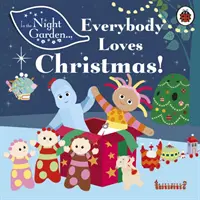 Az éjszakai kertben: Mindenki szereti a karácsonyt! - In the Night Garden: Everybody Loves Christmas!