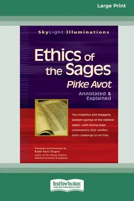 A bölcsek etikája: Pirke Avot Annotated & Explained [Standard Large Print 16 Pt Edition] - Ethics of the Sages: Pirke Avot Annotated & Explained [Standard Large Print 16 Pt Edition]