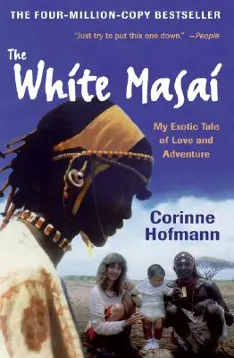 A fehér maszájok: Egzotikus történet szerelemről és kalandról - The White Masai: My Exotic Tale of Love and Adventure