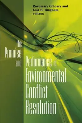 A környezeti konfliktuskezelés ígérete és teljesítménye - Promise and Performance of Environmental Conflict Resolution