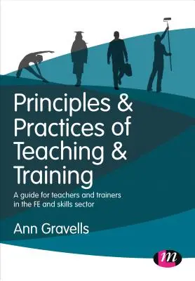 A tanítás és képzés alapelvei és gyakorlata: Útmutató a tanárok és oktatók számára az oktatási és készségfejlesztési ágazatban - Principles and Practices of Teaching and Training: A Guide for Teachers and Trainers in the Fe and Skills Sector