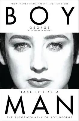 Vedd úgy, mint egy férfi: Boy George önéletrajza - Take It Like a Man: The Autobiography of Boy George