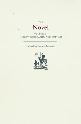 A regény, 1. kötet: Történelem, földrajz és kultúra - The Novel, Volume 1: History, Geography, and Culture