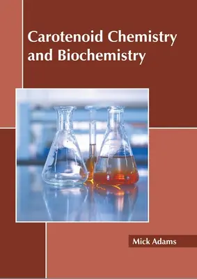 Karotinoidok kémiája és biokémiája - Carotenoid Chemistry and Biochemistry